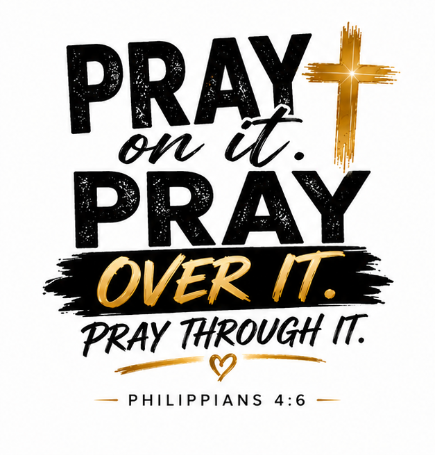 Pray On It Pray Over It Pray Through It | Philippians 4:6 Faith Design | DTF Transfer, UV Decal